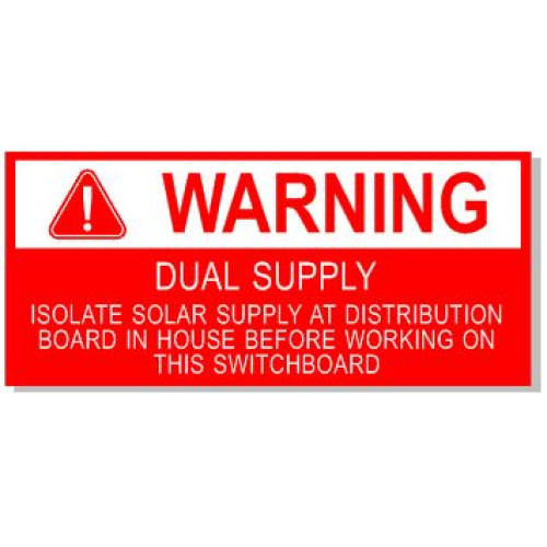 90x40mm WARNING DUAL SUPPLY ISOLATE IN HOUSE THE SWITCH